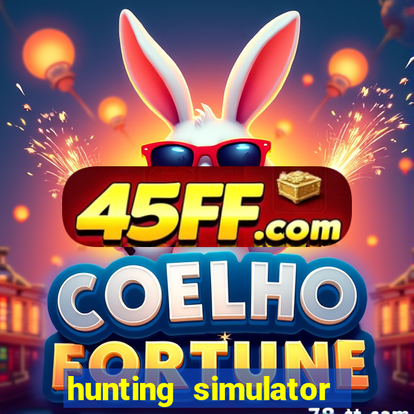 hunting simulator 4x4 dinheiro infinito download